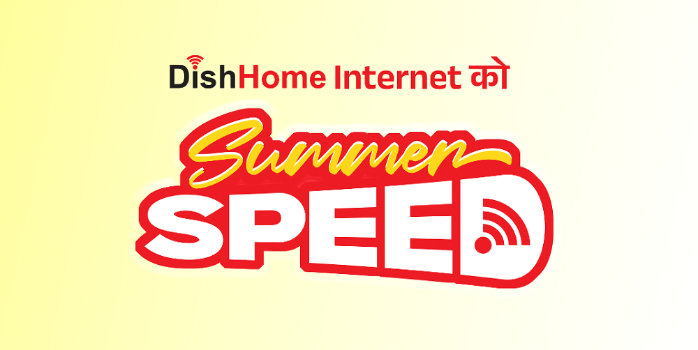 डिशहोमको नयाँ कनेक्सन र रिचार्जमा समर स्पिड अफर